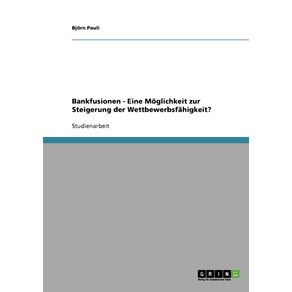 Bankfusionen---Eine-Moglichkeit-zur-Steigerung-der-Wettbewerbsfahigkeit-
