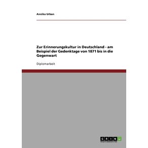 Zur-Erinnerungskultur-in-Deutschland---am-Beispiel-der-Gedenktage-von-1871-bis-in-die-Gegenwart
