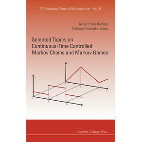Selected-Topics-on-Continuous-Time-Controlled-Markov-Chains-and-Markov-Games
