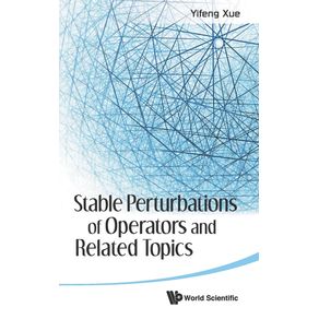 Stable-Perturbations-of-Operators-and-Related-Topics
