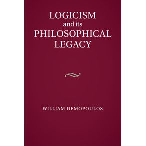 Logicism-and-its-Philosophical-Legacy