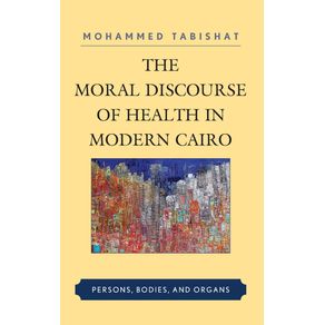 The-Moral-Discourse-of-Health-in-Modern-Cairo