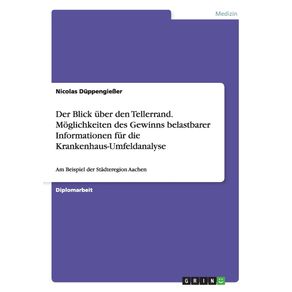 Der-Blick-uber-den-Tellerrand.-Moglichkeiten-des-Gewinns-belastbarer-Informationen-fur-die-Krankenhaus-Umfeldanalyse