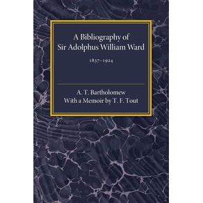 A-Bibliography-of-Sir-Adolphus-William-Ward-1837-1924