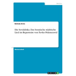 Die-Sevdalinka.-Das-bosnische-stadtische-Lied-im-Repertoire-von-Sevko-Pekmezovic