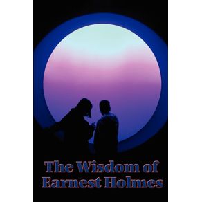 The-Wisdom-of-Earnest-Holmes