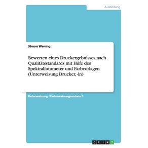 Bewerten-eines-Druckergebnisses-nach-Qualitatsstandards-mit-Hilfe-desSpektralfotometer-und-Farbvorlagen--Unterweisung-Drucker--in-