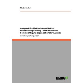 Ausgewahlte-Methoden-qualitativer-Entscheidungsfindung-unter-besonderer-Berucksichtigung-organisationaler-Aspekte