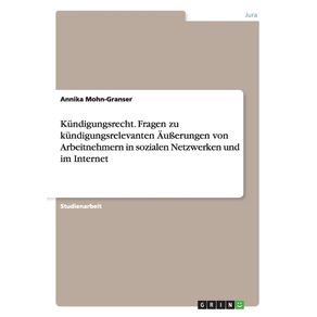 Kundigungsrecht.-Fragen-zu-kundigungsrelevanten-Au-erungen-von-Arbeitnehmern-in-sozialen-Netzwerken-und-im-Internet