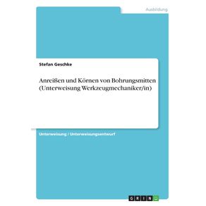 Anrei-en-und-Kornen-von-Bohrungsmitten--Unterweisung-Werkzeugmechaniker-in-