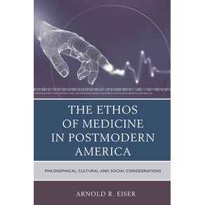 The-Ethos-of-Medicine-in-Postmodern-America