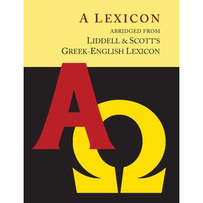 Liddell-and-Scotts-Greek-English-Lexicon,-Abridged-[Oxford-Little-Liddell-with-Enlarged-Type-for-Easier-Reading]