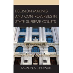Decision-Making-and-Controversies-in-State-Supreme-Courts