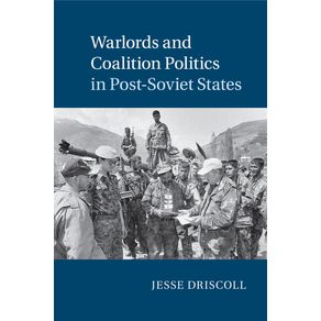 Warlords-and-Coalition-Politics-in-Post-Soviet-States