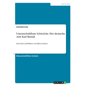 Unentschuldbare-Schwache.-Der-deutsche-Arzt-Karl-Brandt