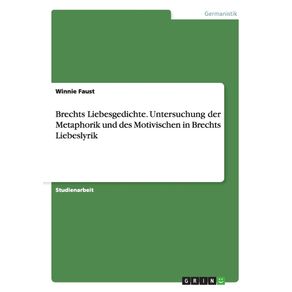 Brechts-Liebesgedichte.-Untersuchung-der-Metaphorik-und-des-Motivischen-in-Brechts-Liebeslyrik
