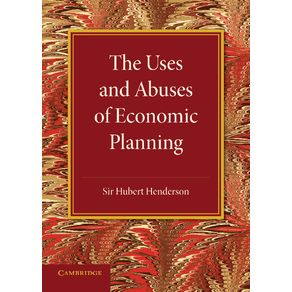 The-Uses-and-Abuses-of-Economic-Planning