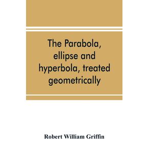 The-parabola-ellipse-and-hyperbola-treated-geometrically