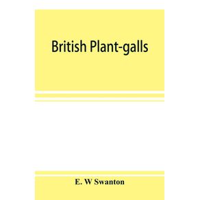 British-plant-galls--a-classified-text-book-of-cecidology