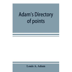 Adams-directory-of-points-and-landings-on-rivers-and-bayous-in-the-states-of-Alabama-Arkansas-Florida-Georgia-Indiana-Illinois-Kentucky-Iowa-Louisiana-Minnesota-Mississippi-Missouri-Nebraska-Ohio-Tennessee-Texas-and-Wisconsin