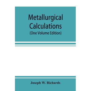 Metallurgical-calculations--One-Volume-Edition-
