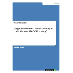 Caught-between-two-worlds.-Identity-in-Leslie-Marmon-Silkos-Ceremony