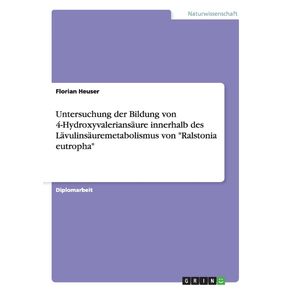 Untersuchung-der-Bildung-von-4-Hydroxyvaleriansaure-innerhalb-des-Lavulinsauremetabolismus-von-Ralstonia-eutropha