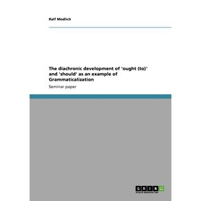 The-diachronic-development-of-ought--to--and-should-as-an-example-of-Grammaticalization