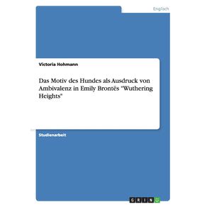 Das-Motiv-des-Hundes-als-Ausdruck-von-Ambivalenz-in-Emily-Brontes-Wuthering-Heights