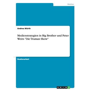 Medienstrategien-in-Big-Brother-und-Peter-Weirs-Die-Truman-Show
