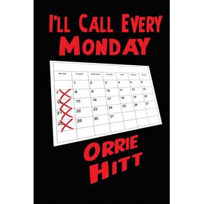 Ill-Call-Every-Monday