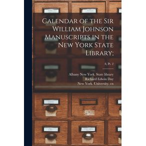 Calendar-of-the-Sir-William-Johnson-Manuscripts-in-the-New-York-State-Library;;-8,-pt.-2