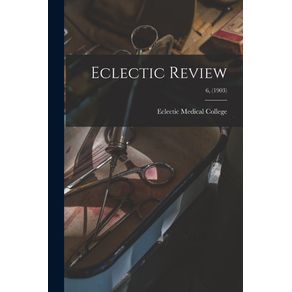 Eclectic-Review;-6,-(1903)