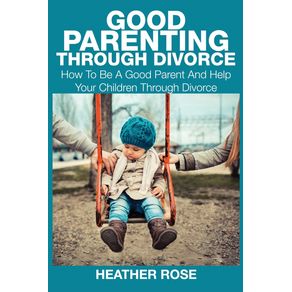 Good-Parenting-Through-Divorce