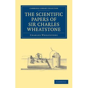 The-Scientific-Papers-of-Sir-Charles-Wheatstone