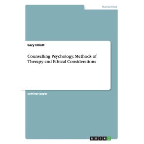 Counselling-Psychology.-Methods-of-Therapy-and-Ethical-Considerations