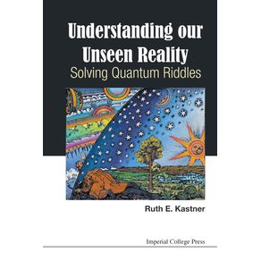 UNDERSTANDING-OUR-UNSEEN-REALITY