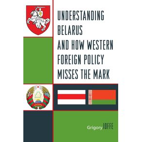 Understanding-Belarus-and-How-Western-Foreign-Policy-Misses-the-Mark
