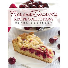 Pies-and-Desserts-Recipe-Collections--Blank-Cookbook-