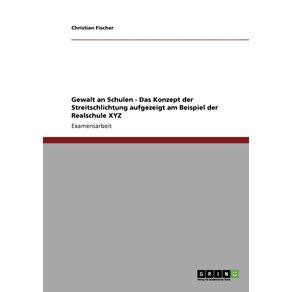 Gewalt-an-Schulen---Das-Konzept-der-Streitschlichtung-aufgezeigt-am-Beispiel-der-Realschule-XYZ