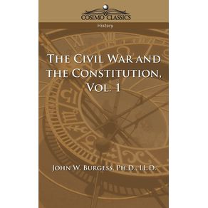 The-Civil-War-and-the-Constitution-1859-1865-Vol.-1
