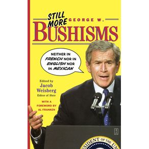 Still-More-George-W.-Bushisms