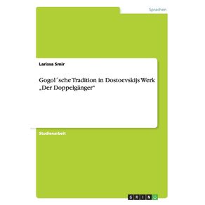 Gogol?sche-Tradition-in-Dostoevskijs-Werk--„Der-Doppelganger