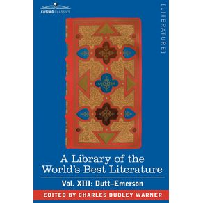 A-Library-of-the-Worlds-Best-Literature---Ancient-and-Modern---Vol.XIII--Forty-Five-Volumes---Dutt-Emerson