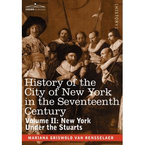 History-of-the-City-of-New-York-in-the-Seventeenth-Century-Volume-II