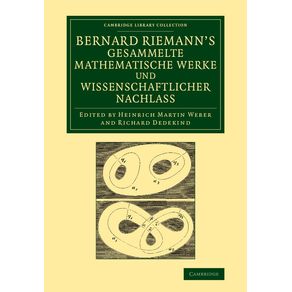 Bernard-Riemanns-Gesammelte-Mathematische-Werke-Und-Wissenschaftlicher-Nachlass