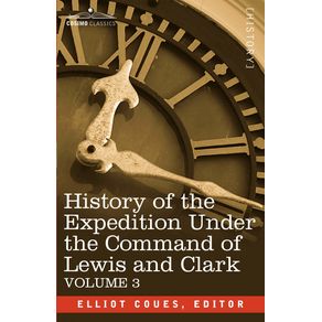 History-of-the-Expedition-Under-the-Command-of-Lewis-and-Clark-Vol.3