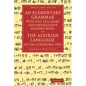 An-Elementary-Grammar-with-Full-Syllabary-and-Progresssive-Reading-Book-of-the-Assyrian-Language-in-the-Cuneiform-Type