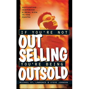 If-Youre-Not-Out-Selling-Youre-Being-Outsold