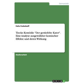 Tiecks-Komodie-Der-gestiefelte-Kater.-Eine-Analyse-ausgewahlter-komischer-Effekte-und-deren-Wirkung